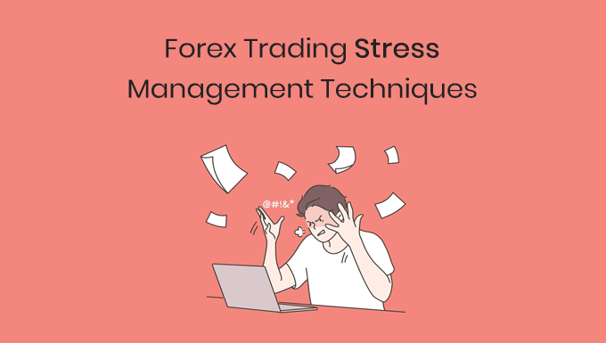 forex trading stress management